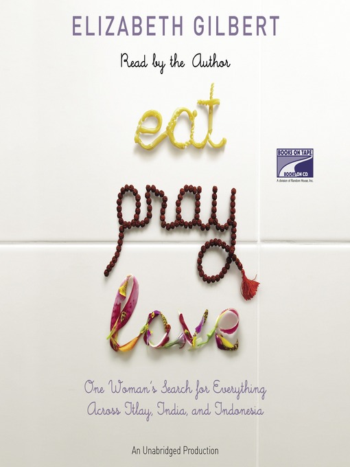 Title details for Eat, Pray, Love by Elizabeth Gilbert - Wait list